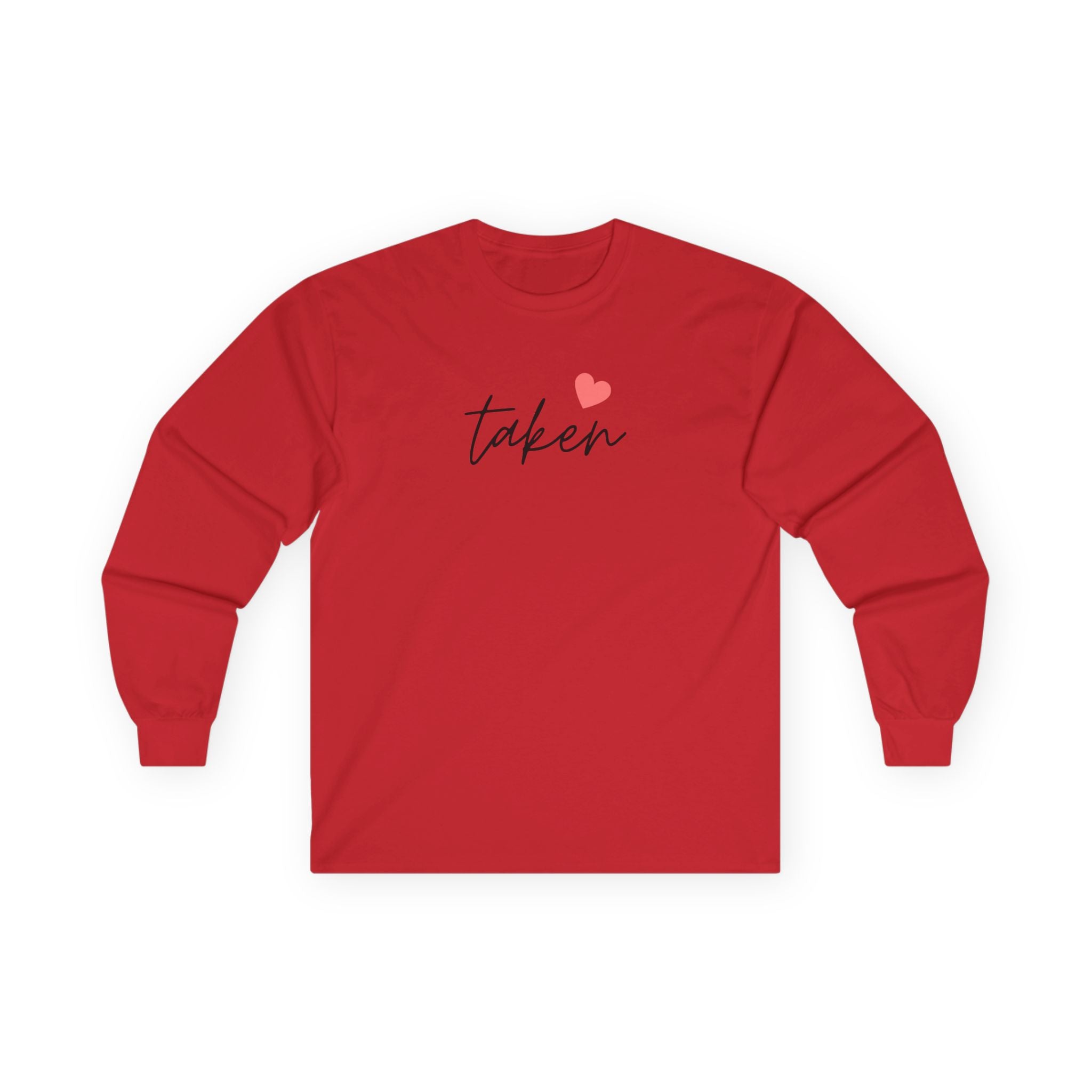 I’m Taken - Long Sleeve Tee