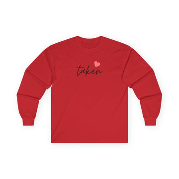 I’m Taken - Long Sleeve Tee