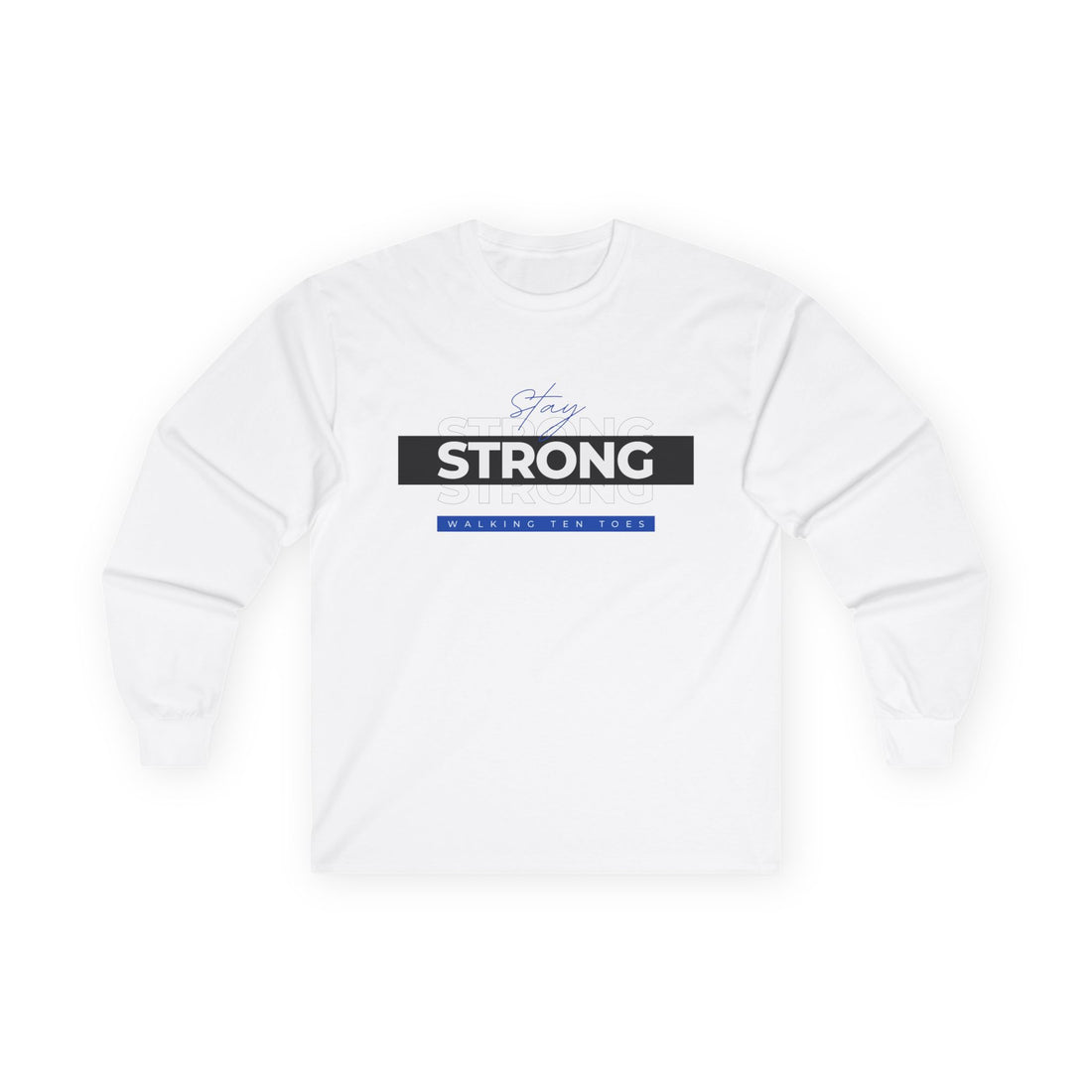 Stay Strong - Long Sleeve Tee