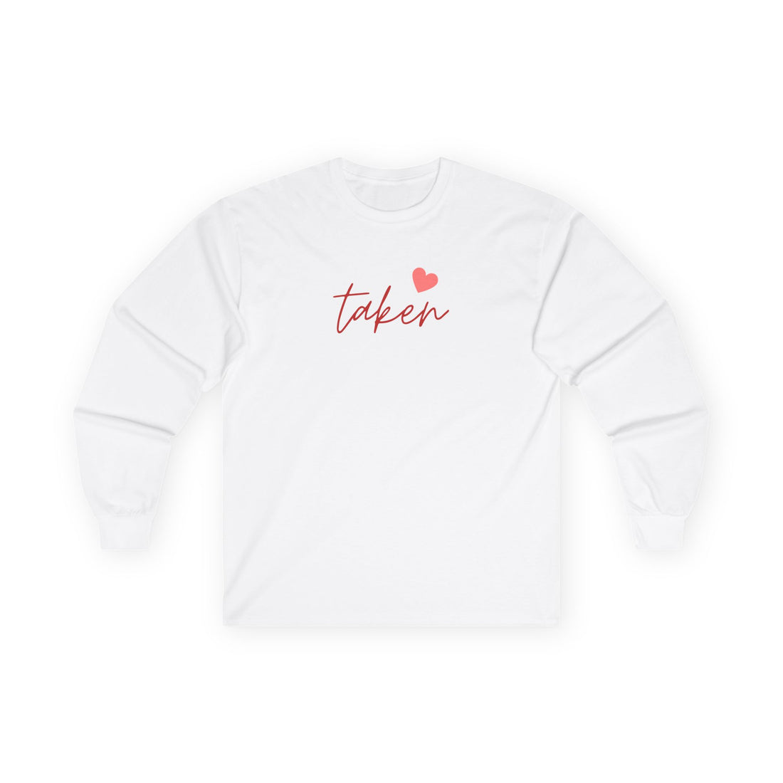 I’m Taken - Long Sleeve Tee