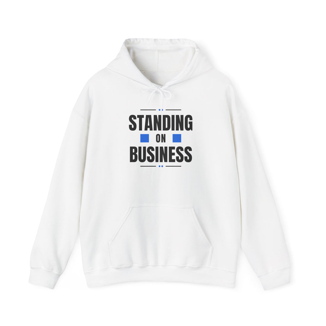 Standing on Business - Hooded Sweatshirt